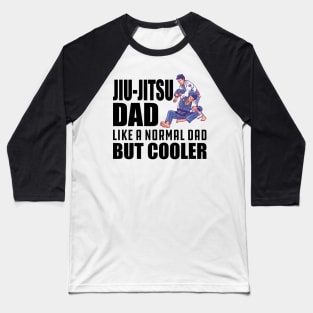 Jiu-Jitsu Dad like a normal dad but cooler Baseball T-Shirt